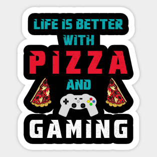 Life is better with Pizza and Gaming Sticker